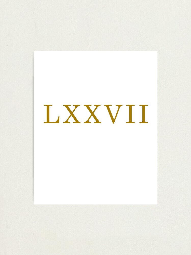 Number 77 Roman Numeral LXXVII Roman Numbers Photographic Print By