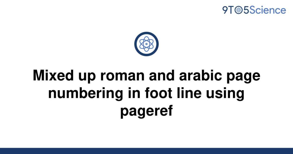  Solved Mixed Up Roman And Arabic Page Numbering In 9to5Science