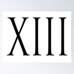 Thirteenth XIII 13 13th Roman Numerals Roman Numeral Thirteen