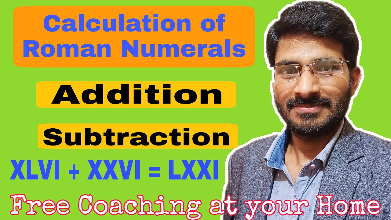 Calculation Of Roman Numbers Addition Subtraction Of Roman Numerals 