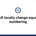 Solved LaTeX Locally Change Equation Numbering 9to5Science
