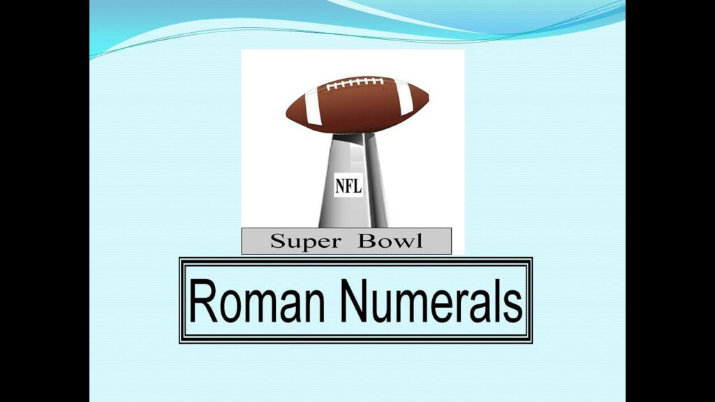 Super Bowls Roman Numerals YouTube